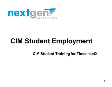 CIM Student Employment CIM Student Training for TimesheetX 1.