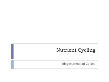Nutrient Cycling Biogeochemical Cycles Energy vs. Matter  Energy flows throughout an ecosystem in ONE direction from the sun to autotrophs to heterotrophs.