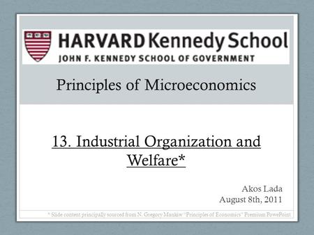 Principles of Microeconomics 13. Industrial Organization and Welfare*