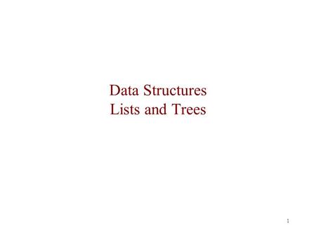 1 Data Structures Lists and Trees. 2 Real-Life Computational Problems All about organizing data! –What shape the data should have to solve your problem.