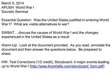 March 5, 2014 APUSH: World War I Socratic Seminar Essential Question: Was the United States justified in entering World War I? What are viable alternatives.