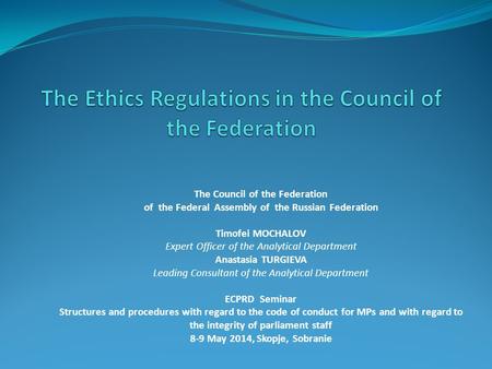 The Council of the Federation of the Federal Assembly of the Russian Federation Timofei MOCHALOV Expert Officer of the Analytical Department Anastasia.