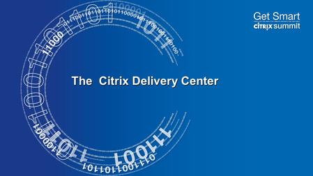 The Citrix Delivery Center. 2 © 2008 Citrix Systems, Inc. — All rights reserved Every Day, IT Gets More Complex EMPLOYEES PARTNERS CUSTOMERS.
