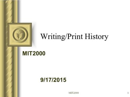 9/17/2015 MIT20001 Writing/Print History MIT2000.