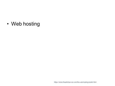Web hosting https://store.theartofservice.com/the-web-hosting-toolkit.html.