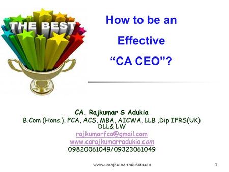 CA. Rajkumar S Adukia B.Com (Hons.), FCA, ACS, MBA, AICWA, LLB,Dip IFRS(UK) DLL& LW