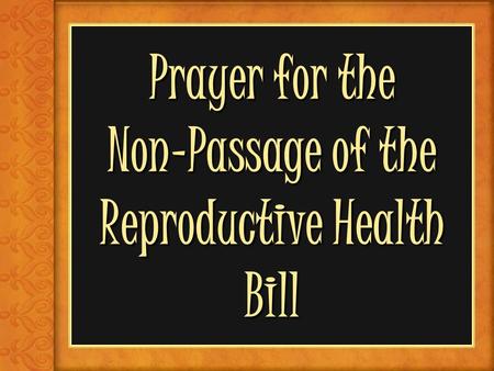 Prayer for the Non-Passage of the Reproductive Health Bill.