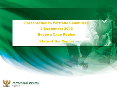 1 Presentation to Portfolio Committee 2 September 2009 Eastern Cape Region State of the Region.
