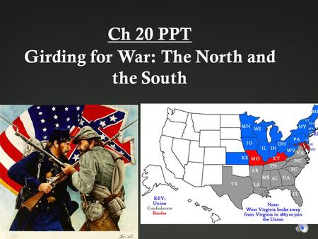 Ch 20 PPT Girding for War: The North and the South.