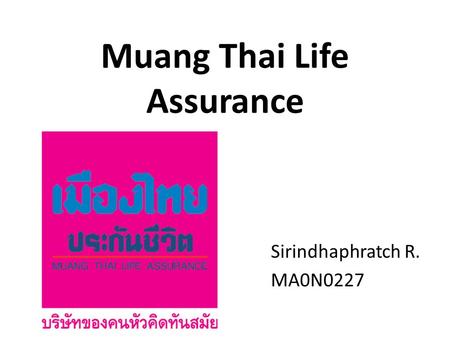 Muang Thai Life Assurance Sirindhaphratch R. MA0N0227.