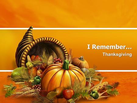 I Remember… Thanksgiving.