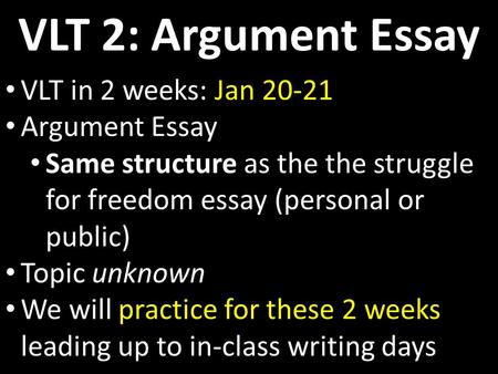 VLT 2: Argument Essay VLT in 2 weeks: Jan Argument Essay