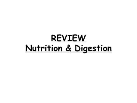 REVIEW Nutrition & Digestion. 1. Explain what a food label tells you. The nutritional facts found in processed foods.
