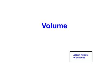 Volume Return to table of contents. Volume - The amount of space occupied by a 3-D Figure - The number of cubic units needed to FILL a 3-D Figure (layering)