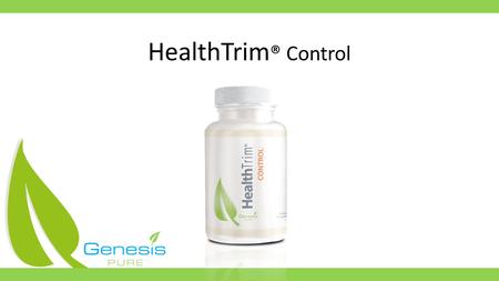 HealthTrim ® Control. What makes HealthTrim® Control different? There are countless weight loss and weight management products available in the marketplace.