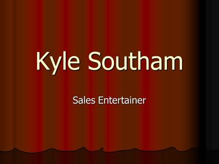 Kyle Southam Sales Entertainer The Secret of Trade Show Success In today’s over communicated society, it takes a simple message put across in a unique.
