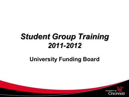 Student Group Training 2011-2012 University Funding Board.