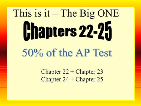 This is it – The Big ONE ! Chapter 22 + Chapter 23 Chapter 24 + Chapter 25.