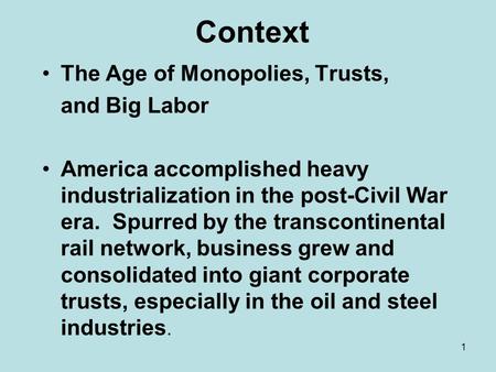 Context The Age of Monopolies, Trusts, and Big Labor