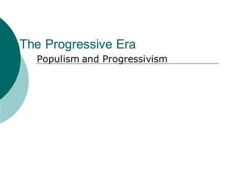 Populism and Progressivism