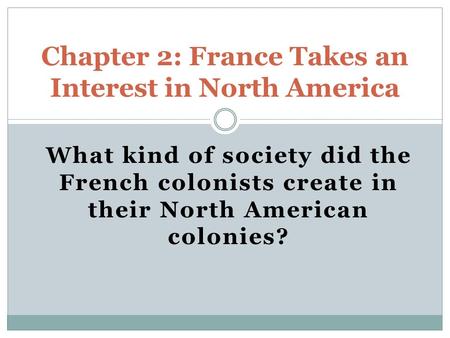 Chapter 2: France Takes an Interest in North America