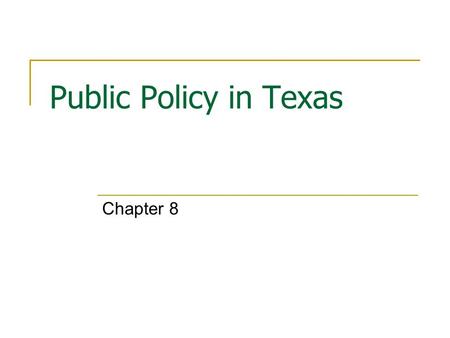 Public Policy in Texas Chapter 8.