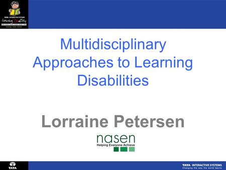 Multidisciplinary Approaches to Learning Disabilities Lorraine Petersen.