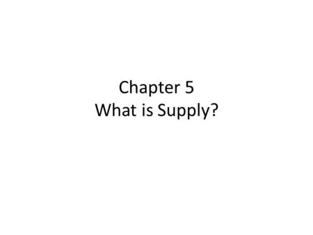 Chapter 5 What is Supply?. Bell ringer Transparency 14.