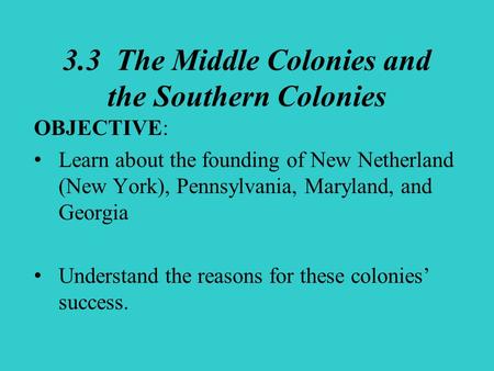 3.3 The Middle Colonies and the Southern Colonies