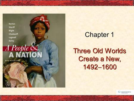 Chapter 1 Three Old Worlds Create a New, 14921600