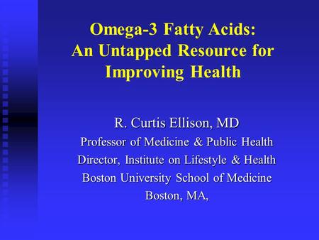 Omega-3 Fatty Acids: An Untapped Resource for Improving Health