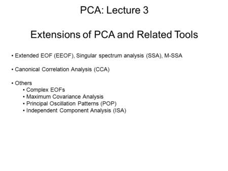Extensions of PCA and Related Tools