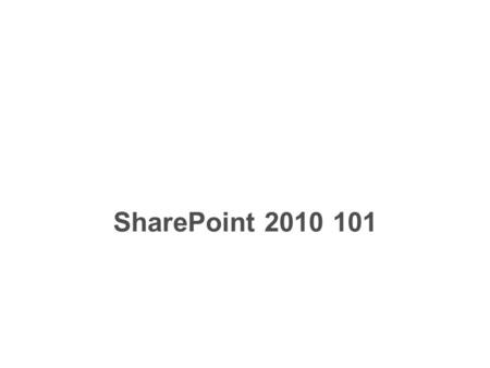 SharePoint 2010 101. MOSS 2007 - Platform Server-based Excel spreadsheets and data visualization, Report Center, BI Web Parts, KPIs/Dashboards Enterprise.