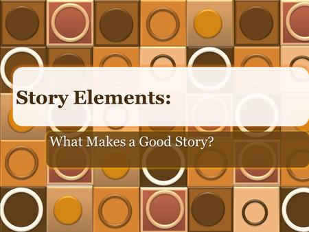 Story Elements: What Makes a Good Story?. What elements make a good story? setting protagonist antagonist characterization plot conflict exposition rising.