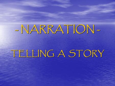 - NARRATION - TELLING A STORY. What is Narrative Writing? 1 A strategy used by writers to tell a story about a subject, possibly to enlighten or explain.