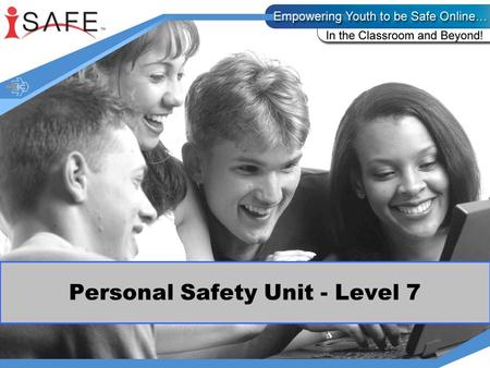 Personal Safety Unit - Level 7. The Internet is not anonymous. Your e-mail address, screen name, and password serve as barriers between you and others.