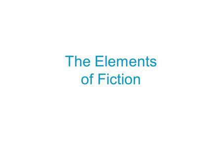 The Elements of Fiction. Setting The setting is the place where the story take place. Setting includes the following: Geographical location (i.e. Wyoming,