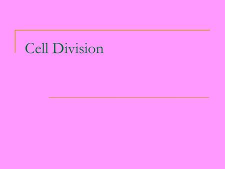 Cell Division. 3.1 Cell Division Cell division occurs in all organisms, but does different things or functions. Unicellular organisms reproduce through.