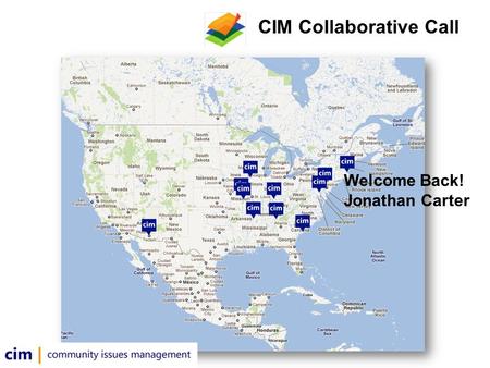 Welcome Back! Jonathan Carter CIM Collaborative Call.