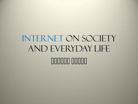 Internet On Society And Everyday Life Joseph Chase.
