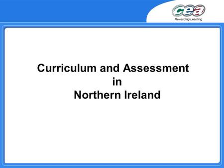 Curriculum and Assessment in Northern Ireland