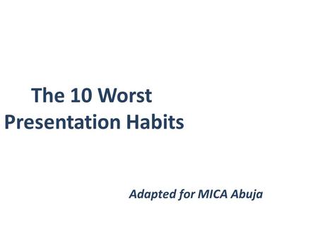 The 10 Worst Presentation Habits Adapted for MICA Abuja.