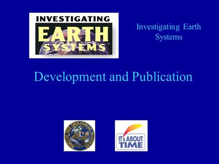 Development and Publication Investigating Earth Systems.