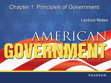 Chapter 1: Principles of Government
