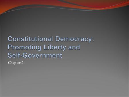 Constitutional Democracy: Promoting Liberty and Self-Government