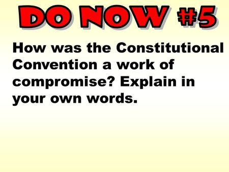 How was the Constitutional Convention a work of compromise? Explain in your own words.