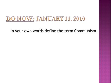 In your own words define the term Communism..  SWBAT identify the main political parties and leaders in China after the fall of the Qing Dynasty.  SWBAT.