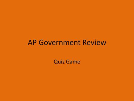 AP Government Review Quiz Game. Question 1 What is the difference between a “democracy” and a “republic”?