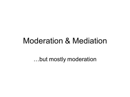 Moderation & Mediation