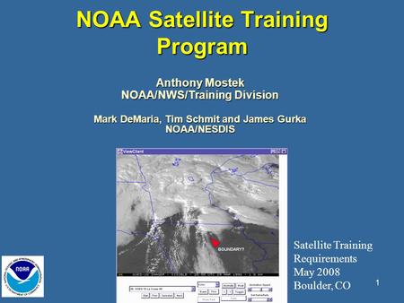 1 rpactm996.ppt 9/18/96 NOAA Satellite Training Program Anthony Mostek NOAA/NWS/Training Division Mark DeMaria, Tim Schmit and James Gurka NOAA/NESDIS.